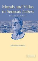 Cover of Morals and Villas in Seneca's Letters: Places to Dwell by John Henderson