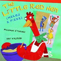 The Little Red Hen Makes a Pizza