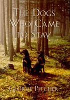 Cover of The Dogs Who Came to Stay by George Pitcher