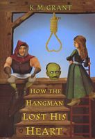 How the Hangman Lost His Heart