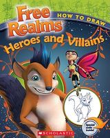 Free Realms: How to Draw Free Realms' Heroes and Villains