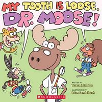 My Tooth Is Loose, Dr. Moose!