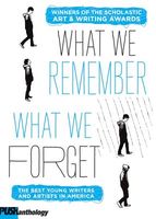 The What We Remember, What We Forget