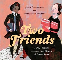 Two Friends: Susan B. Anthony and Frederick Douglass: Susan B. Anthony and Frederick Douglass