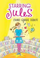 Starring Jules (Third Grade Debut)