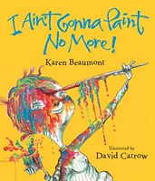 I Ain't Gonna Paint No More! lap board book