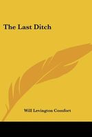 Cover of The Last Ditch by Will Levington Comfort