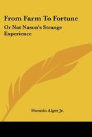 From Farm To Fortune; Or, Nat Nason's Strange Experience