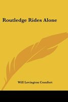 Cover of Routledge Rides Alone by Will Levington Comfort
