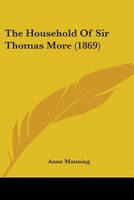 Cover of The Household Of Sir Thomas More by Anne Manning