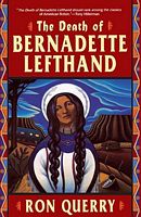 Cover of The Death of Bernadette Lefthand by Ronald B. Querry