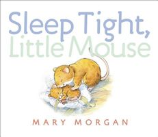 Sleep Tight, Little Mouse