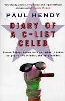 Cover of The Diary of A C-List Celeb by Paul Hendy