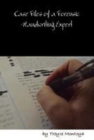 Cover of Case Files of a Forensic Handwriting Expert by D'Gabriel Treyce; Treyce Montoya