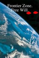 Cover of Frontier Zone. Free Will. by Stuart Lynn Sexton