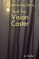 A Summoning Stone Book Two: Vision Caster