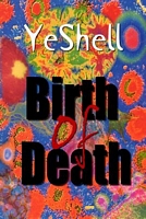 Cover of Birth of Death by Yeshell