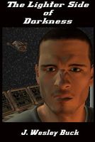 Cover of The Lighter Side of Darkness by J. Wesley Buck