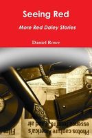 Cover of Seeing Red, More Red Daley Stories by Daniel Rowe
