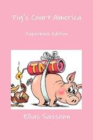 Cover of Pig's Court America by Elias Sassoon