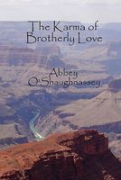Cover of The Karma of Brotherly Love by Abbey O'Shaughnassey