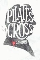 Cover of Pilate's Cross by J. Alexander Greenwood