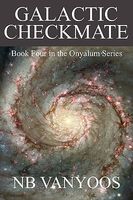 Cover of Galactic Checkmate by N.B. Vanyoos