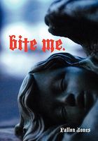 Cover of Bite Me. by Fallon Jones