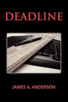 Cover of Deadline by James A. Anderson