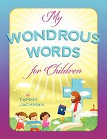 Cover of My Wondrous Words for Children by Tammy Jackman