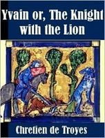 Yvain or, The Knight with the Lion