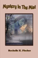 Cover of Mystery in the Mist by Rochelle E. Fischer