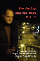 Cover of The Guilty and the Dead, Vol. 1 by Stephen D'Emidio; Douglas D'Emidio