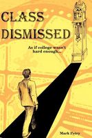 Cover of Class Dismissed by Mark Petry