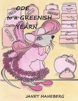 Cover of Ode to a Greenish Yearn by Janet Haneberg