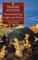 Cover of Remembering Light and Stone by Deirdre Madden