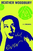 What Ever: A Living Novel