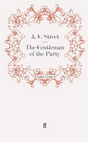 Cover of The Gentleman of the Party by A.G. Street