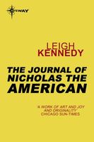 Cover of Journal of Nicholas the American by Leigh Kennedy