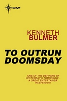 To Outrun Doomsday