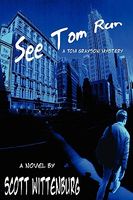 Cover of See Tom Run by Scott Wittenburg