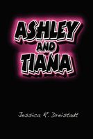 Cover of Ashley and Tiana by Jessica R. Dreistadt