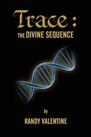 Cover of Trace: The Divine Sequence by Randall Lee Valentine