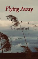 Cover of Flying Away by Richard Ward