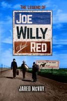 The Legend of Joe, Willy and Red