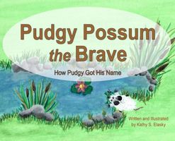 Pudgy Possum the Brave