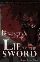 Cover of Lie by the Sword by Daniel Scott Westby