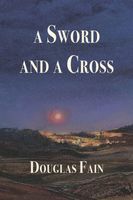 Cover of A Sword and a Cross Douglas by Michael Fain