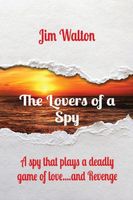 Cover of The Lovers of a Spy by Jim Walton