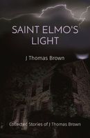 Cover of SAINT ELMO'S LIGHT by Thomas Brown